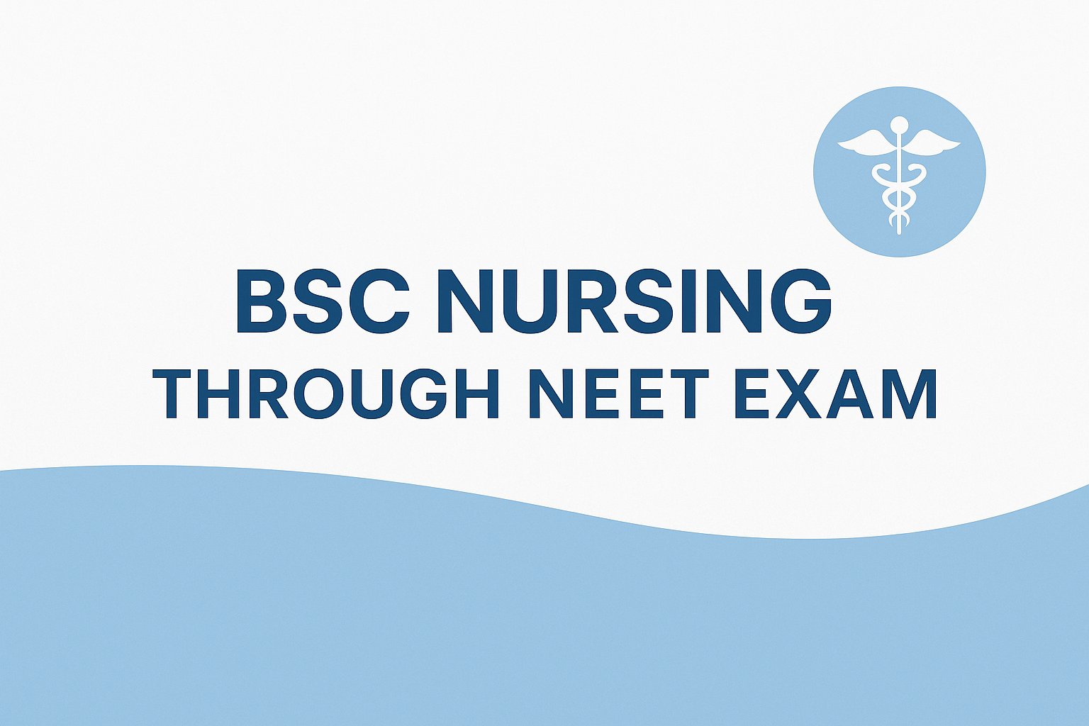 B.Sc Nursing Through NEET Exam: Complete Guide 2026